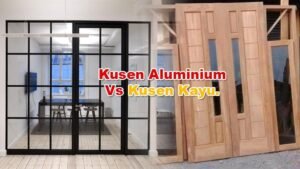Keunggulan Kusen Aluminium vs Kusen Kayu